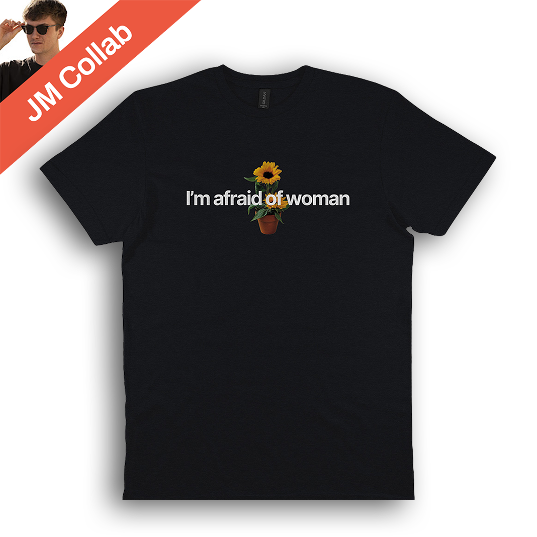 I'm Afraid Of Woman Tee